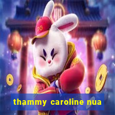 thammy caroline nua